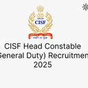 CISF Head Constable (General Duty) Recruitment 2025