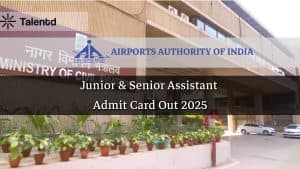 AAI Junior & Senior Assistant Admit Card Out